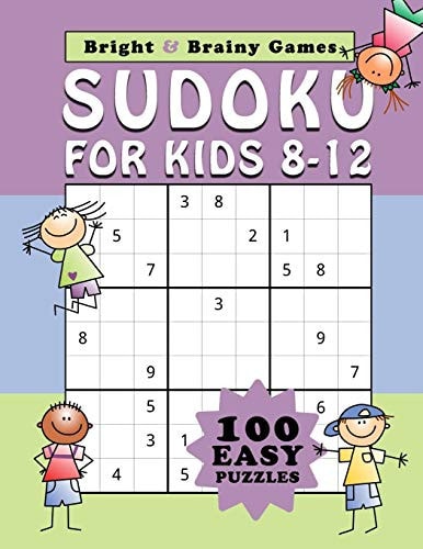 Sudoku for Kids 8-12 100 Easy Sudoku Puzzle in Large Print for Children Ages 8 Thru 12
