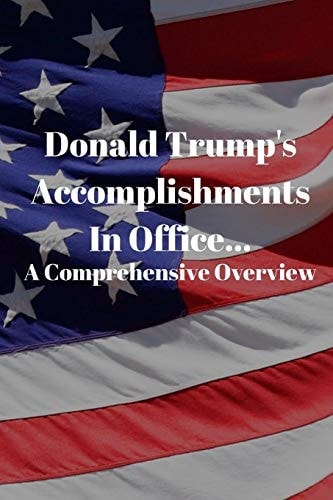 Donald Trump's Accomplishments in Office A Comprehensive Overview (Or Lack Thereof): Funny Book (6" X 9")