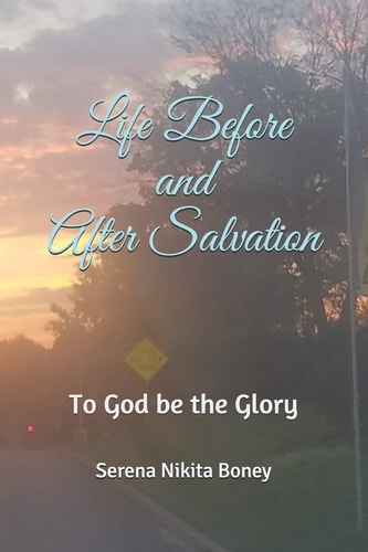 Life Before and After Salvation To GOD Be the Glory