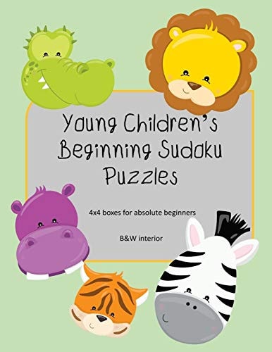 Young Children's Beginning Sudoku Puzzles 4x4 Boxes for Absolute Beginners, Kid Friendly, B&W Interior, Cute Animal Faces Theme