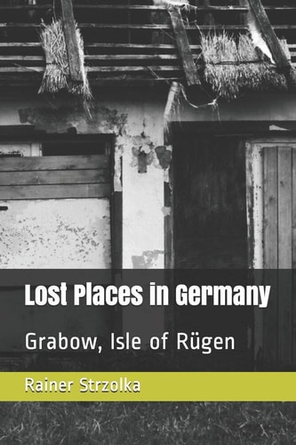 Lost Places in Germany Grabow, Isle of Rügen