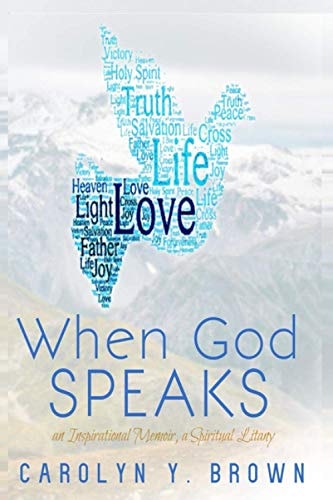 When God Speaks An Inspirational Memoir, a Spiritual Litany
