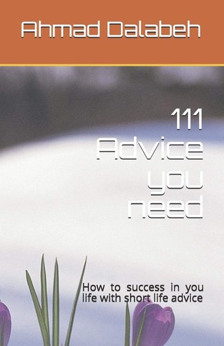 111 Advice You Need How to Success in You Life with Short Life Advice