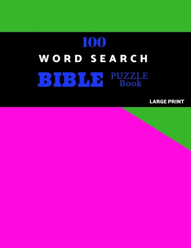 100 Word Search Bible Puzzle Book Large Print Brain Challenging Bible Puzzles For Hours Of Fun
