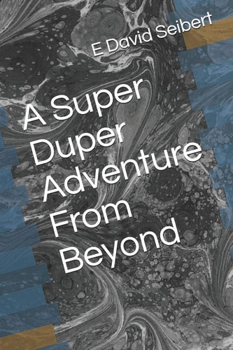 A Super Duper Adventure From Beyond