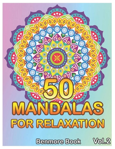 50 Mandalas For Relaxation Big Mandala Coloring Book for Adults 50 Images Stress Management Coloring Book For Relaxation, Meditation, Happiness and Relief & Art Color Therapy(Volume 2)