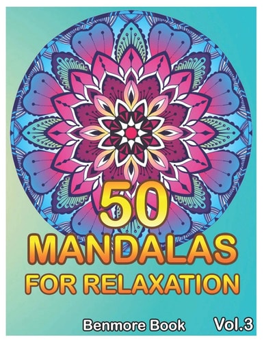 50 Mandalas For Relaxation Big Mandala Coloring Book for Adults 101 Images Stress Management Coloring Book For Relaxation, Meditation, Happiness and Relief & Art Color Therapy(Volume 3)
