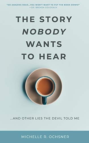 The Story Nobody Wants to Hear ... and Other Lies the Devil Told Me