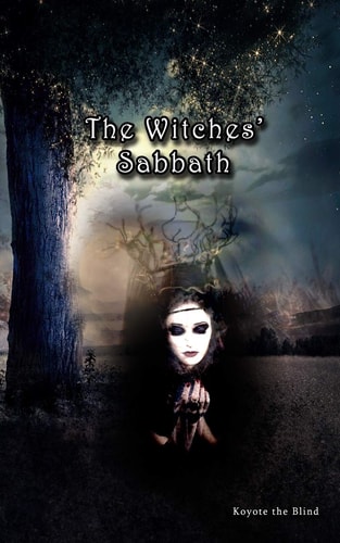 The Witches' Sabbath The Tantra of Liberation and the Heresy of Sexual Power