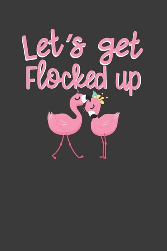 Let's Get Flocked Up Pink Flamingo Squad Summer Beach Lover Gift