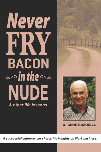 Never Fry Bacon In The Nude And Other Life Lessons!