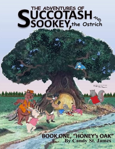 The Adventures of Succotash and Sookey, the Ostrich Book One, Honey's Oak