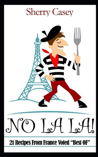 No La La! 21 Recipes From France Voted "Best OF"