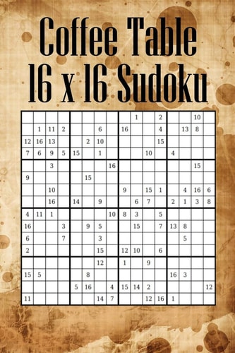 Coffee Table 16 X 16 Sudoku Mega Sudoku Featuring 55 HARD Large 16 X 16 Sudoku Puzzles and Solutions