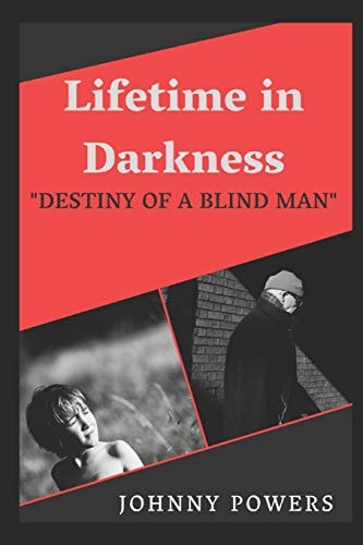 Lifetime In Darkness Destiny of a Blind Man