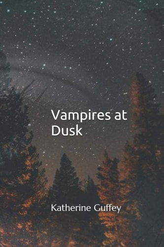 Vampires at Dusk Katherine Guffey