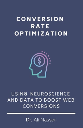 Conversion Rate Optimization Using Neuroscience And Data To Boost Web Conversions