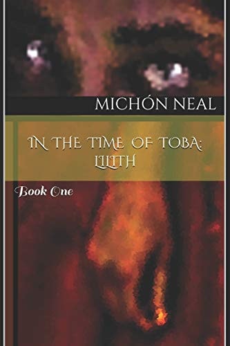 In the Time of Toba Lilith: Book One
