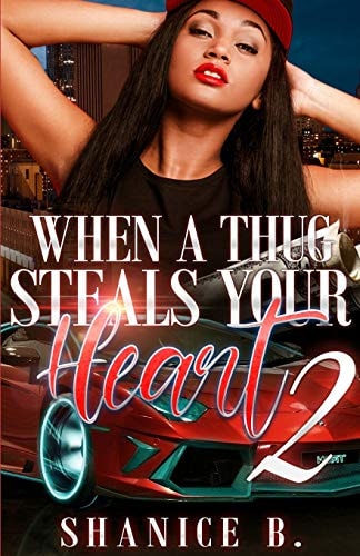 When a Thug Steals Your Heart 2 (Re-Release of Loving My Mr. Wrong 2)