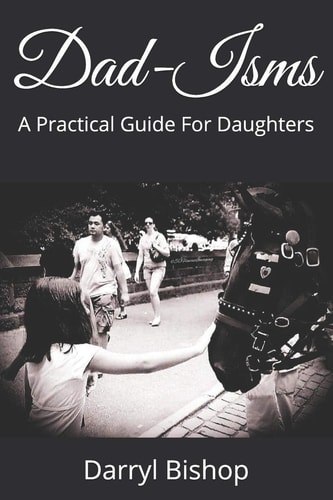 Dad-Isms A Practical Guide For Daughters