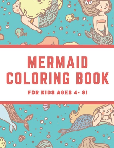 Mermaid Coloring Book for Kids Ages 4 - 8 Relaxing Coloring Pages Activity Book for Mermaid Lovers