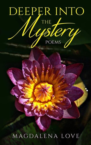 Deeper Into the Mystery Poems