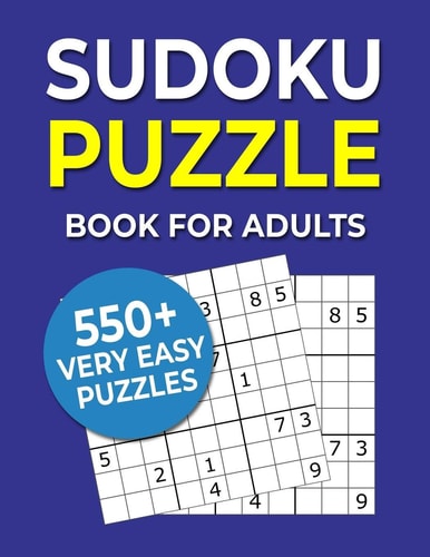 Sudoku Puzzle Book For Adults 550+ Very Easy Puzzles