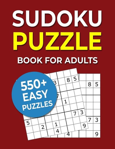 Sudoku Puzzle Book For Adults 550+ Easy Puzzles