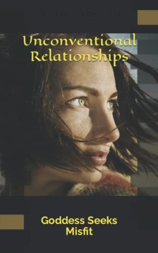 Unconventional Relationships Goddess Seeks Misfit
