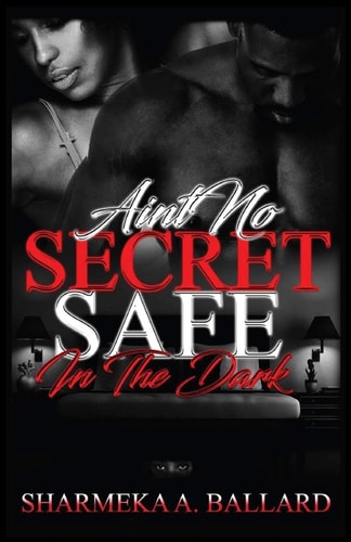 Ain't No Secret Safe in the Dark