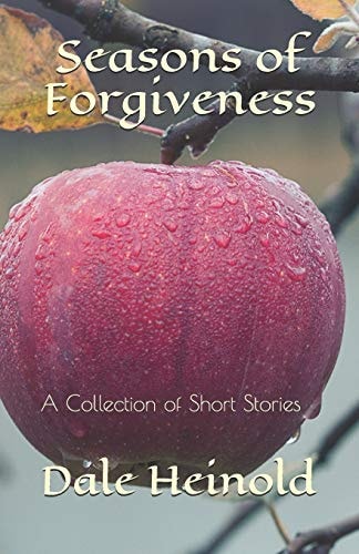 Seasons of Forgiveness A Collection of Short Stories