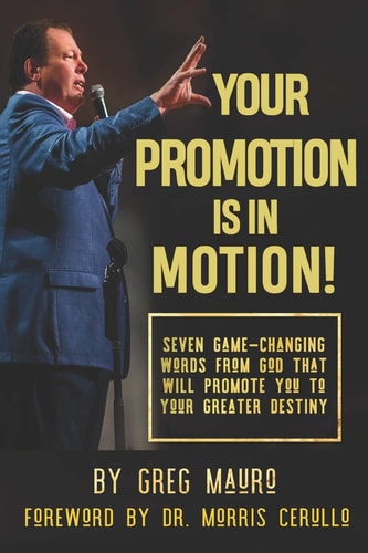 Your Promotion Is In Motion! Seven Game-Changing Words From God That Will Promote You To Your Greater Destiny