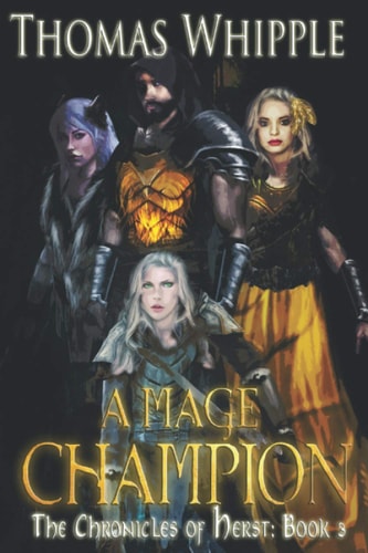 A Mage Champion The Chronicles of Herst: Book 3