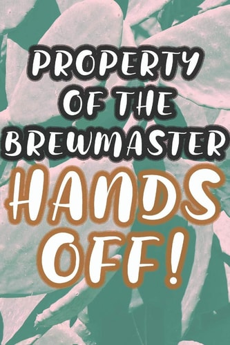 Property of the Brewmaster 90 Pages of Home Brew Cookbook Recipe Space!
