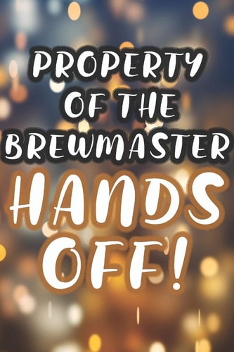 Property of the Brewmaster 90 Pages of Home Brew Cookbook Recipe Space!