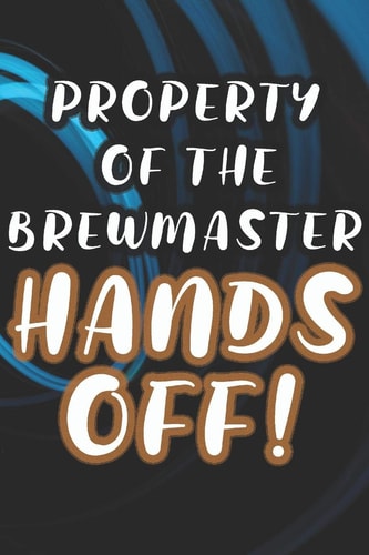 Property of the Brewmaster 90 Pages of Home Brew Cookbook Recipe Space!