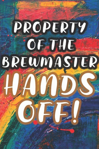 Property of the Brewmaster 90 Pages of Home Brew Cookbook Recipe Space!
