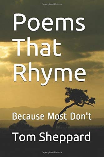 Poems That Rhyme Because Most Don't