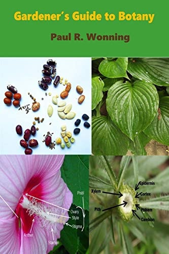 Gardener's Guide to Botany A Basic Botanical Guide for Gardeners