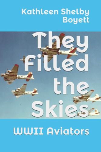 They Filled the Skies WWII Aviators