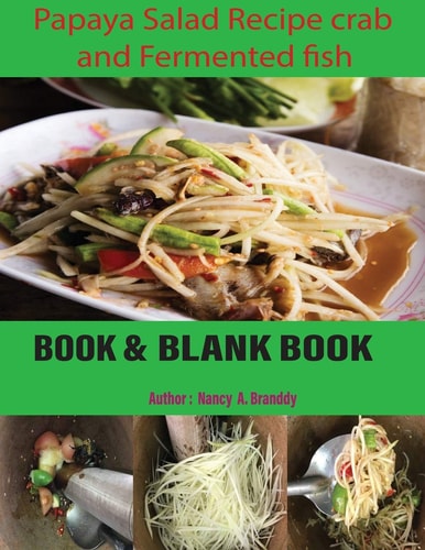 Papaya Salad Recipe Crab and Fermented Fish Som Tum Thailand Spicy Food. The Benefits of Papaya Salad that You Don't Overlook