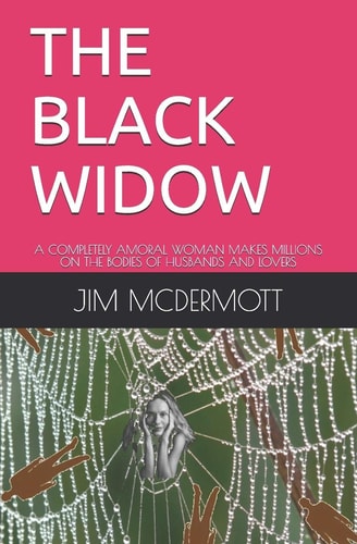 The Black Widow A Completely Amoral Woman Makes Millions on the Bodies of Husbands and Lovers