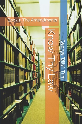 Know Thy Law Book 1: The Amendments