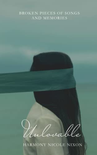 Unlovable Broken Pieces of Songs and Memories
