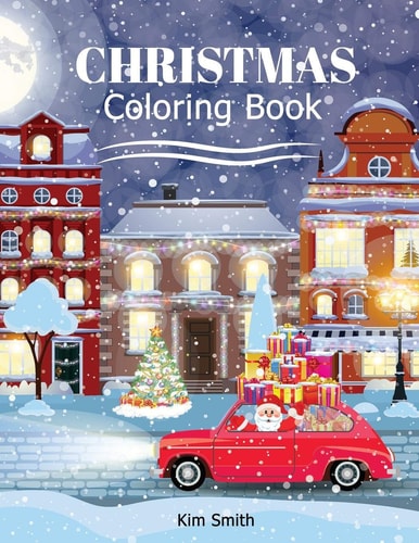 Christmas Coloring Book Big Book for Christmas Coloring for Kids Ages 4-8 Toddlers