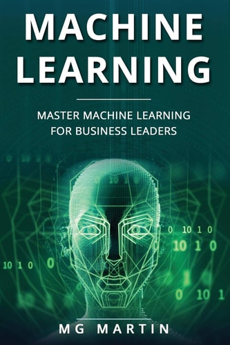 Machine Learning Master Machine Learning For Business Leaders