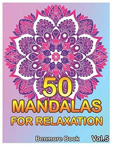 50 Mandalas For Relaxation Big Mandala Coloring Book for Adults 50 Images Stress Management Coloring Book For Relaxation, Meditation, Happiness and Relief & Art Color Therapy(Volume 5)