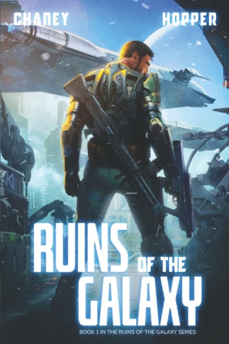 Ruins of the Galaxy A Military Scifi Epic