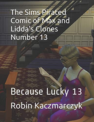 The Sims Pirated Comic of Max and Lidda's Clones Number 13 Because Lucky 13