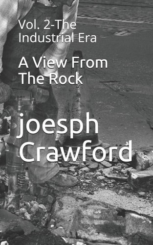 A View From The Rock Vol. 2-The Industrial Era